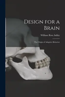 Design pentru un creier; originea comportamentului adaptiv - Design for a Brain; the Origin of Adaptive Behavior
