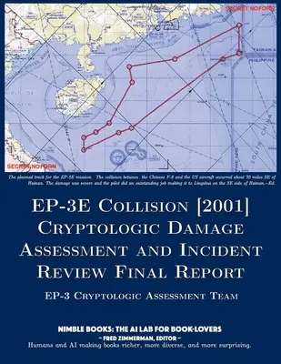 Coliziunea EP-3E [2001]: Raport final privind evaluarea criptologică a daunelor și revizuirea incidentului - EP-3E Collision [2001]: Cryptologic Damage Assessment And Incident Review Final Report