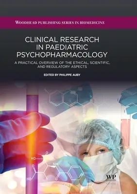 Cercetarea clinică în psihofarmacologia pediatrică: O prezentare practică a aspectelor etice, științifice și de reglementare - Clinical Research in Paediatric Psychopharmacology: A Practical Overview of the Ethical, Scientific, and Regulatory Aspects