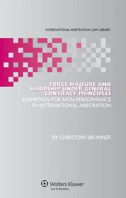 Forța majoră și hardship în conformitate cu principiile generale ale contractelor - Force Majeure and Hardship Under General Contract Principles