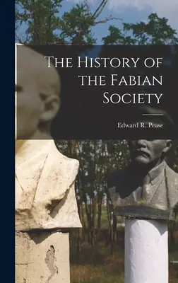 Istoria Societății Fabian - The History of the Fabian Society