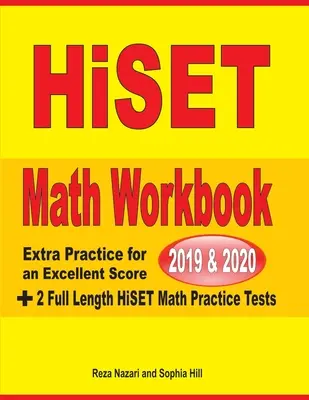 HiSET Math Workbook 2019 & 2020: Practică suplimentară pentru un scor excelent + 2 teste complete de practică HiSET Math - HiSET Math Workbook 2019 & 2020: Extra Practice for an Excellent Score + 2 Full Length HiSET Math Practice Tests