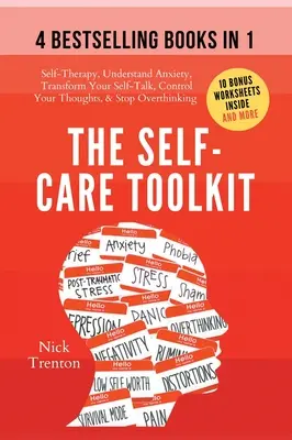 The Self-Care Toolkit (4 cărți în 1): Auto-Terapie, Înțelege Anxietatea, Transformă-ți Vorbirea de Sine, Controlează-ți Gândurile și Nu Te Mai Gândi - The Self-Care Toolkit (4 books in 1): Self-Therapy, Understand Anxiety, Transform Your Self-Talk, Control Your Thoughts, & Stop Overthinking