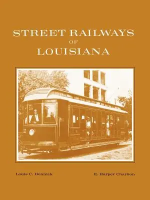 Căile ferate stradale din Louisiana - Street Railways of Louisiana
