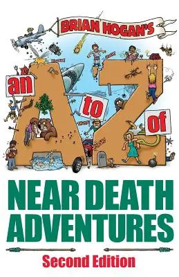De la A la Z a aventurilor în apropierea morții: Ediția a doua - A to Z of Near-Death Adventures: Second Edition