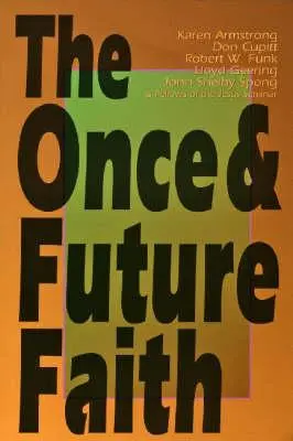 Credința de odinioară și viitoare - Once & Future Faith