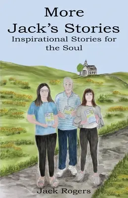 Mai multe povești cu Jacks: Povești inspiraționale pentru suflet - More Jacks Stories: Inspirational Stories for the Soul