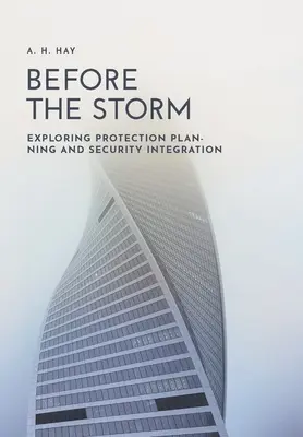 Înainte de furtună: Explorarea planificării protecției și a integrării securității - Before the Storm: Exploring Protection Planning and Security Integration