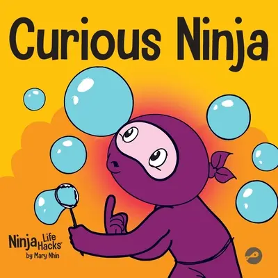 Curious Ninja: O carte de învățare socio-emoțională pentru copii despre lupta împotriva plictiselii și învățarea de lucruri noi - Curious Ninja: A Social Emotional Learning Book For Kids About Battling Boredom and Learning New Things
