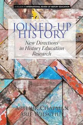 Joined-up History: Noi direcții în cercetarea educației istorice - Joined-up History: New Directions in History Education Research