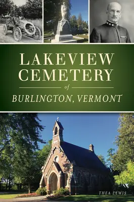 Cimitirul Lakeview din Burlington, Vermont - Lakeview Cemetery of Burlington, Vermont