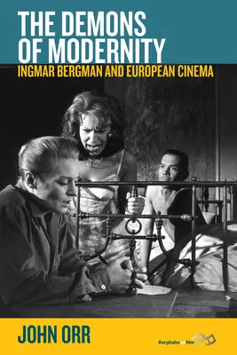 The Demons of Modernity: Ingmar Bergman și cinematografia europeană - The Demons of Modernity: Ingmar Bergman and European Cinema