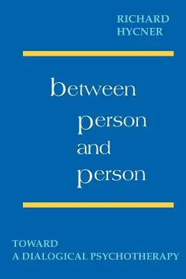 Între persoană și persoană: Către o psihoterapie dialogică - Between Person & Person: Toward a Dialogical Psychotherapy
