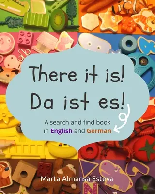 Acolo este! Da ist es!: O carte de căutare și găsire în engleză și germană - There it is! Da ist es!: A search and find book in English and German