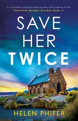 Save Her Twice: Un thriller cu mister și suspans complet de nerefuzat - Save Her Twice: A completely unputdownable mystery and suspense thriller