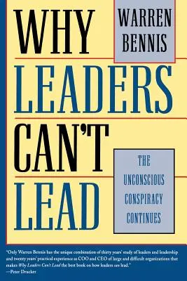 De ce liderii nu pot conduce: Conspirația inconștientă continuă - Why Leaders Can't Lead: The Unconscious Conspiracy Continues