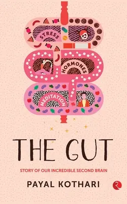 The Gut: Povestea incredibilului nostru al doilea creier - The Gut: Story of Our Incredible Second Brain