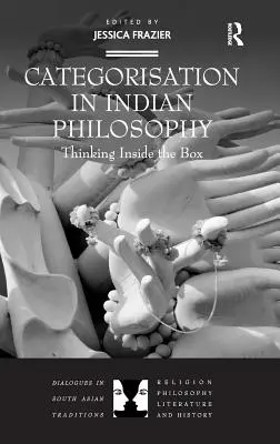 Categorizarea în filosofia indiană: Gândirea în interiorul cutiei - Categorisation in Indian Philosophy: Thinking Inside the Box