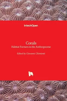Coralii - formatori de habitate în Antropocen - Corals - Habitat Formers in the Anthropocene