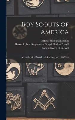 Boy Scouts of America: Un manual de Woodcraft Scouting, și Life-craft - Boy Scouts of America: A Handbook of Woodcraft Scouting, and Life-craft