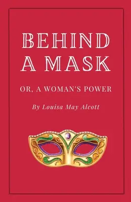 În spatele măștii sau puterea unei femei (Behind a Mask, or A Woman's Power) - Behind a Mask, or A Woman's Power