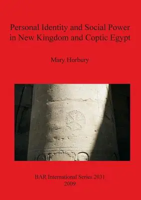 Identitate personală și putere socială în Noul Regat și Egiptul copt - Personal Identity and Social Power in New Kingdom and Coptic Egypt