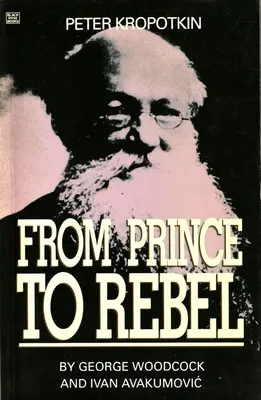 Peter Kropotkin: De la Prinț la Rebel - Peter Kropotkin: From Prince to Rebel