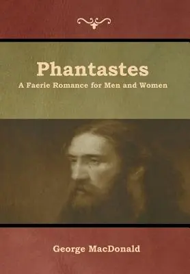 Phantastes: Un roman de zâne pentru bărbați și femei - Phantastes: A Faerie Romance for Men and Women