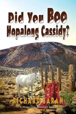 L-ai huiduit pe Hopalong Cassidy? - Did You Boo Hopalong Cassidy?