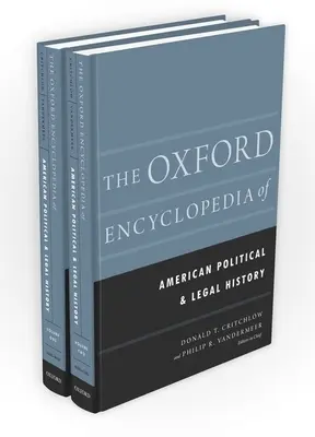 Enciclopedia Oxford de istorie politică și juridică americană: Set de 2 volume - The Oxford Encyclopedia of American Political and Legal History: 2-Volume Set