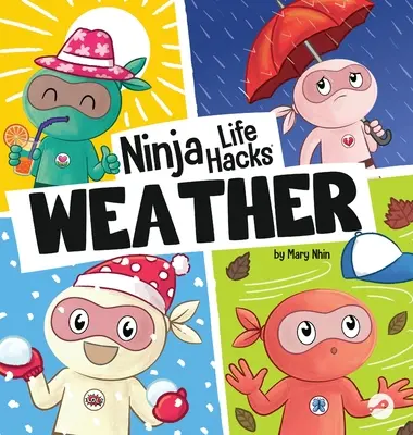 Ninja Life Hacks WEATHER: Cartea perfectă pentru copii pentru bebeluși, copii mici, preșcolari despre vreme - Ninja Life Hacks WEATHER: Perfect Children's Book for Babies, Toddlers, Preschool About the Weather
