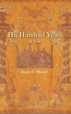 His Hundred Years, A Tale