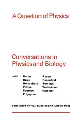 O problemă de fizică: Conversații în fizică și biologie - A Question of Physics: Conversations in Physics and Biology
