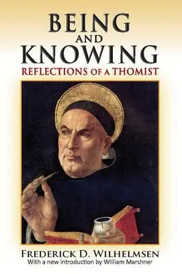 Ființă și cunoaștere: Reflecțiile unui tomist - Being and Knowing: Reflections of a Thomist
