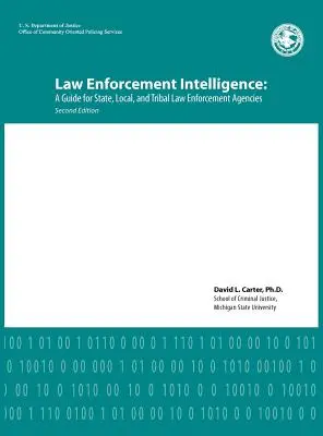 Informații privind aplicarea legii: Un ghid pentru agențiile de aplicare a legii la nivel de stat, local și tribal (ediția a doua) - Law Enforcement Intelligence: A Guide for State, Local, and Tribal Law Enforcement Agencies (Second Edition)