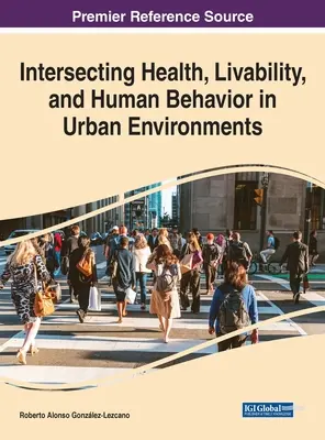 Intersectarea dintre sănătate, viabilitate și comportamentul uman în mediile urbane - Intersecting Health, Livability, and Human Behavior in Urban Environments