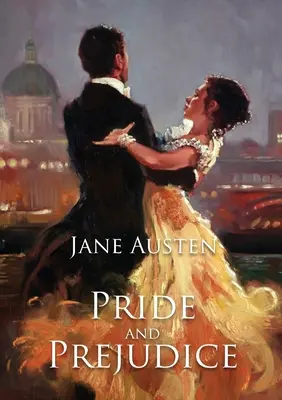 Mândrie și prejudecată: Un roman romantic de bune maniere de Jane Austen care urmărește dezvoltarea emoțională a unei tinere femei - Pride and Prejudice: A romantic novel of manners by Jane Austen following the emotional development of a young woman