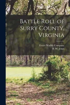 Rolul bătăliei din comitatul Surry, Virginia - Battle Roll of Surry County, Virginia