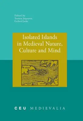 Insulele izolate în natura, cultura și mintea medievală - Isolated Islands in Medieval Nature, Culture and Mind