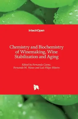 Chimia și biochimia vinificației, stabilizarea și îmbătrânirea vinului - Chemistry and Biochemistry of Winemaking, Wine Stabilization and Aging