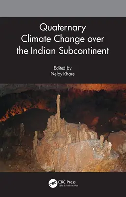 Schimbări climatice cuaternare pe subcontinentul indian - Quaternary Climate Change over the Indian Subcontinent
