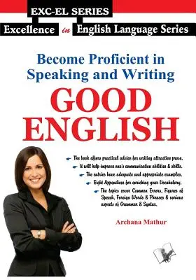 Deveniți competenți în vorbire și scriere - Good English - Become Proficient In Speaking and Writing - Good English