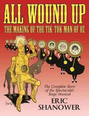 All Wound Up: Realizarea Omului Tik-Tok din Oz - All Wound Up: The Making of The Tik-Tok Man of Oz