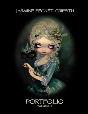 Jasmine Becket-Griffith: Portofoliul doi - Jasmine Becket-Griffith: Portfolio Two