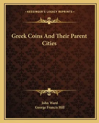 Monede grecești și orașele lor mamă - Greek Coins And Their Parent Cities