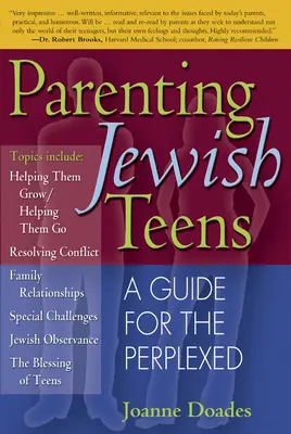 Parenting Jewish Teens: Un ghid pentru cei perplecși - Parenting Jewish Teens: A Guide for the Perplexed