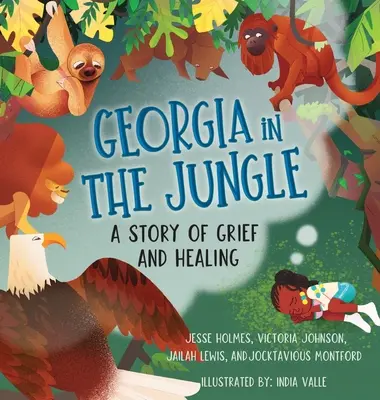 Georgia în junglă: O poveste de durere și vindecare - Georgia in the Jungle: A Story of Grief and Healing