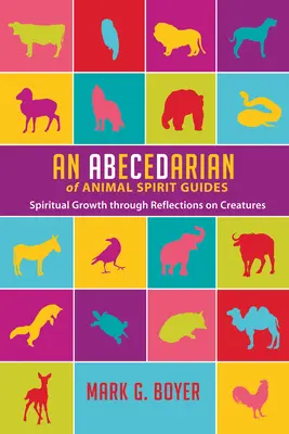 Un abecedar al ghizilor spirituali ai animalelor - An Abecedarian of Animal Spirit Guides