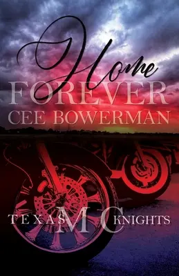 Acasă pentru totdeauna: Texas Knights MC, Cartea 1 - Home Forever: Texas Knights MC, Book 1