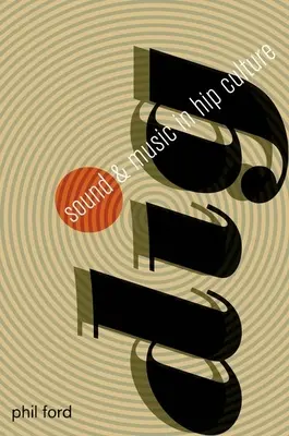 Dig: Sunet și muzică în cultura hip - Dig: Sound and Music in Hip Culture